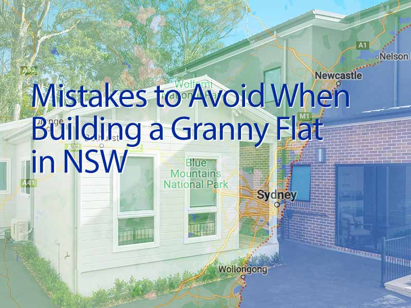 7 Common Mistakes to Avoid When Building a Granny Flat in NSW
